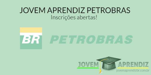 Jovem Aprendiz Petrobras: Inscrições 1 jovem aprendiz petrobras